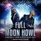 Full Moon Howl Lib/E: A Montague and Strong Detective Agency Novel