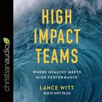 High Impact Teams Lib/E: Where Healthy Meets High Performance