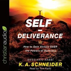 Self-Deliverance Lib/E: How to Gain Victory Over the Powers of Darkness - Schneider, Rabbi K. A.