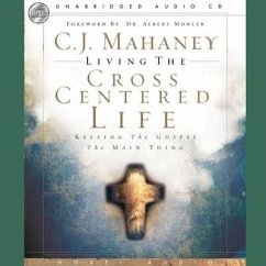 Living the Cross Centered Life - Mahaney, C J