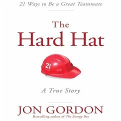 Hard Hat Lib/E: 21 Ways to Be a Great Teammate - Gordon, Jon