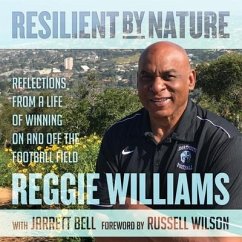 Resilient by Nature Lib/E: Reflections from a Life of Winning on and Off the Football Field - Williams, Reggie