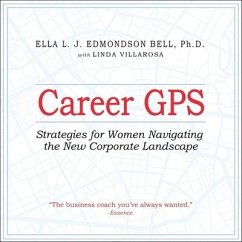 Career GPS: Strategies for Women Navigating the New Corporate Landscape - Bell, Ella L. J. Edmondson