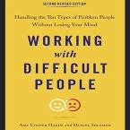 Working with Difficult People, Second Revised Edition Lib/E: Handling the Ten Types of Problem People Without Losing Your Mind