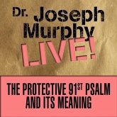 The Protective 91st Psalm and Its Meaning: Dr. Joseph Murphy Live!