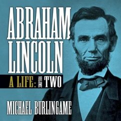 Abraham Lincoln Lib/E: A Life (Volume Two) - Burlingame, Michael