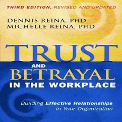 Trust and Betrayal in the Workplace Lib/E: Building Effective Relationships in Your Organization - Reina, Dennis; Reina, Michelle