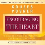 Encouraging the Heart Lib/E: A Leader's Guide to Rewarding and Recognizing Others