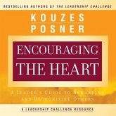 Encouraging the Heart Lib/E: A Leader's Guide to Rewarding and Recognizing Others