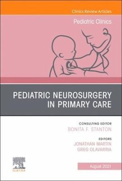 Pediatric Neurosurgery in Primary Care, an Issue of Pediatric Clinics of North America