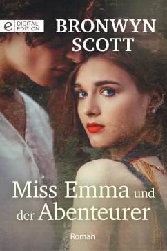Miss Emma und der Abenteurer (eBook, ePUB) - Scott, Bronwyn