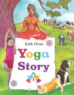 Yoga Story: Fun and inspiring stories to help kids learn and practice Yoga - Oron, Itzik