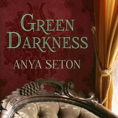 Green Darkness Lib/E - Seton, Anya