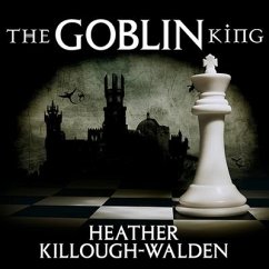 The Goblin King Lib/E - Killough-Walden, Heather