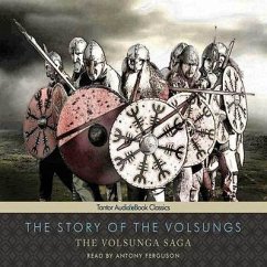 The Story of the Volsungs Lib/E: The Volsunga Saga - Anonymous