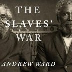 The Slaves' War Lib/E: The Civil War in the Words of Former Slaves
