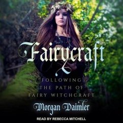 Fairycraft Lib/E: Following the Path of Fairy Witchcraft - Daimler, Morgan