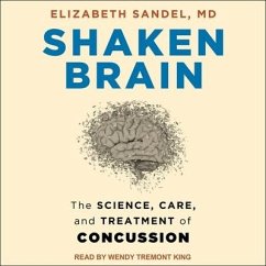 Shaken Brain: The Science, Care, and Treatment of Concussion - Sandel, Elizabeth