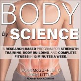 Body by Science: A Research Based Program for Strength Training, Body Building, and Complete Fitness in 12 Minutes a Week