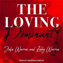 The Loving Dominant - Warren, John; Warren, Libby