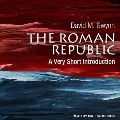 The Roman Republic Lib/E: A Very Short Introduction - Gwynn, David M.