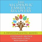 The Alcoholic Family in Recovery Lib/E: A Developmental Model
