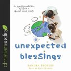 Unexpected Blessings Lib/E: The Joys & Possibilities of Life in a Special-Needs Family