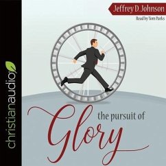 Pursuit of Glory Lib/E: Finding Satisfaction in Christ Alone - Johnson, Jeffrey D.