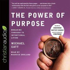 Power of Purpose: Breaking Through to Intentional Living - Catt, Michael