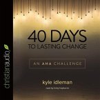 40 Days to Lasting Change Lib/E: An AHA Challenge