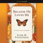 Because He Loves Me Lib/E: How Christ Transforms Our Daily Life