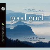 Good Grief: Turning the Showers of Disappointment and Pain Into Sunshine
