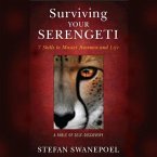 Surviving Your Serengeti Lib/E: 7 Skills to Master Business and Life