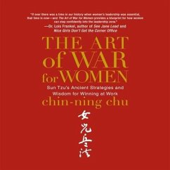 The Art of War for Women Lib/E: Sun Tzu's Ancient Strategies and Wisdom for Winning at Work - Chu, Chin-Ning