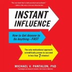 Instant Influence Lib/E: How to Get Anyone to Do Anything--Fast