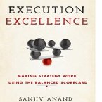 Execution Excellence Lib/E: Making Strategy Work Using the Balanced Scorecard
