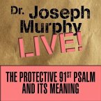 The Protective 91st Psalm and Its Meaning Lib/E: Dr. Joseph Murphy Live!