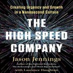 The High-Speed Company Lib/E: Creating Urgency and Growth in a Nanosecond Culture