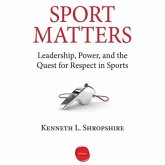 Sport Matters: Leadership, Power, and the Quest for Respect in Sports