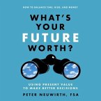 What's Your Future Worth? Lib/E: Using Present Value to Make Better Decisions