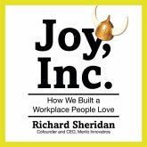 Joy, Inc. Lib/E: How We Built a Workplace People Love