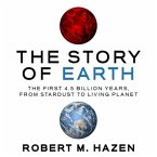 The Story Earth Lib/E: The First 4.5 Billion Years, from Stardust to Living Planet