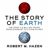 The Story Earth Lib/E: The First 4.5 Billion Years, from Stardust to Living Planet