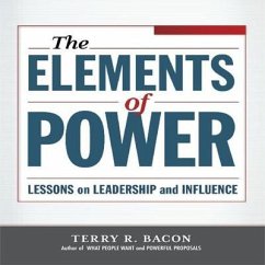 Elements of Power Lib/E: Lessons on Leadership and Influence - Bacon, Terry R.