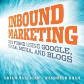Inbound Marketing Lib/E: Get Found Using Google, Social Media, and Blogs