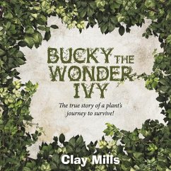 Cover Bucky the Wonder Ivy: The True Story of a Plant's Journey to Survive! Volume 1