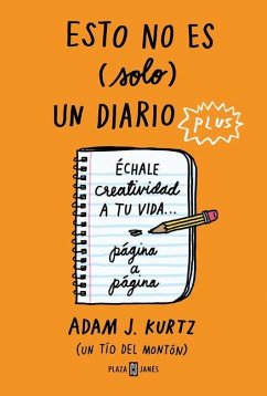 Esto No Es (Solo) Un Diario Plus / 1 Page at a Time: A Daily Creative Companion - Kurtz, Adam J.