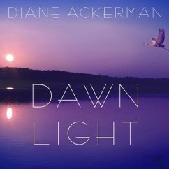 Dawn Light Lib/E: Dancing with Cranes and Other Ways to Start the Day - Ackerman, Diane