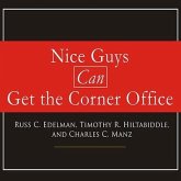 Nice Guys Can Get the Corner Office Lib/E: Eight Strategies for Winning in Business Without Being a Jerk
