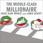 The Middle-Class Millionaire Lib/E: The Rise of the New Rich and How They Are Changing America